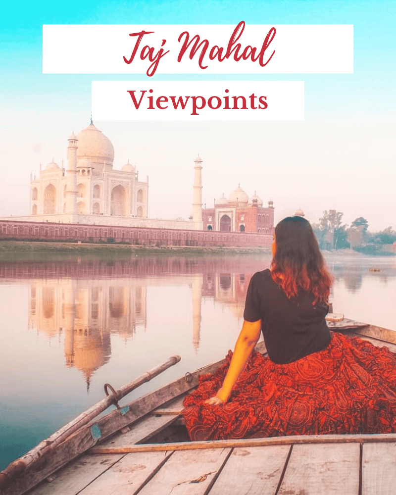 Taj Mahal view points popular blog post by the spicy journey